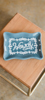Trinket Dish | Howdy